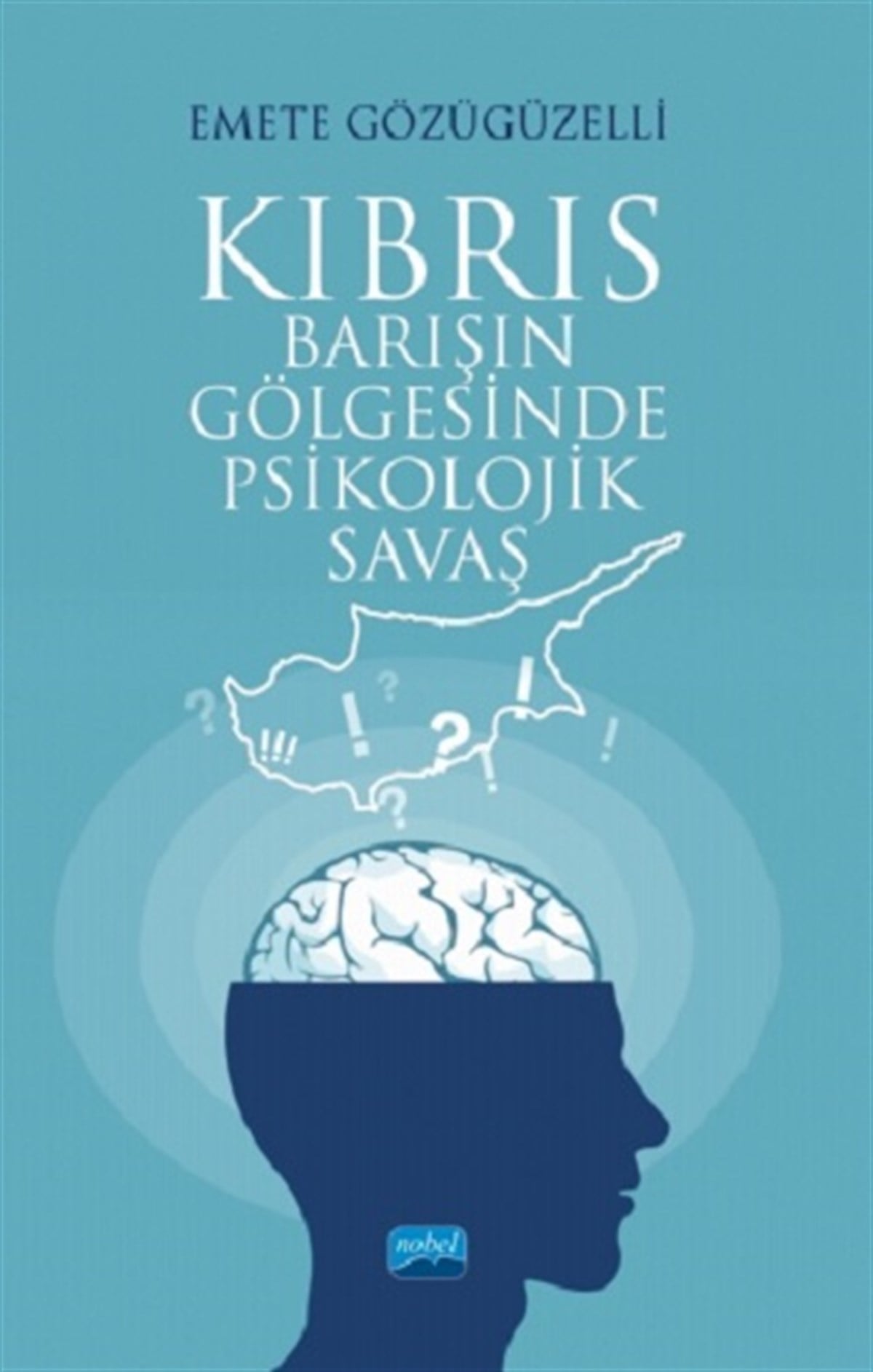 Kıbrıs - Barışın Gölgesinde Psikolojik Savaş