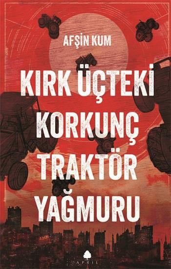 Kırk Üçteki Korkunç Traktör Yağmuru