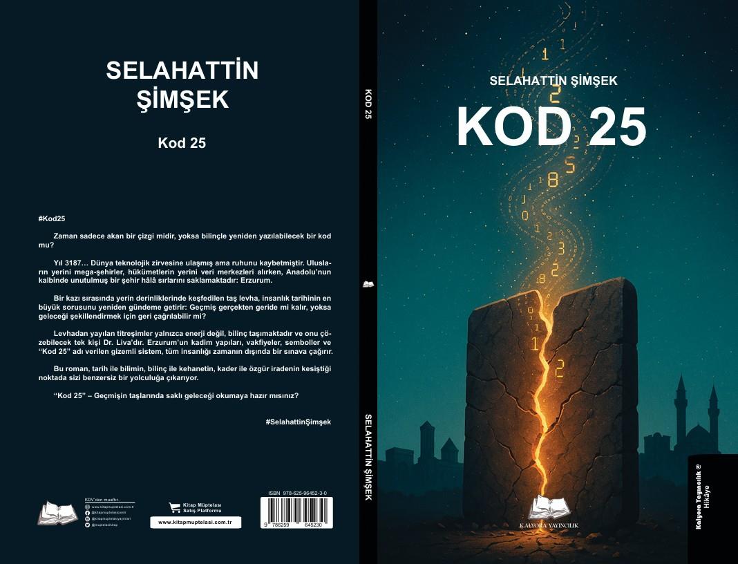 Kod-25 , Selahattin Şimşek , Kalyora Yayıncılık , 9786259645230 ,