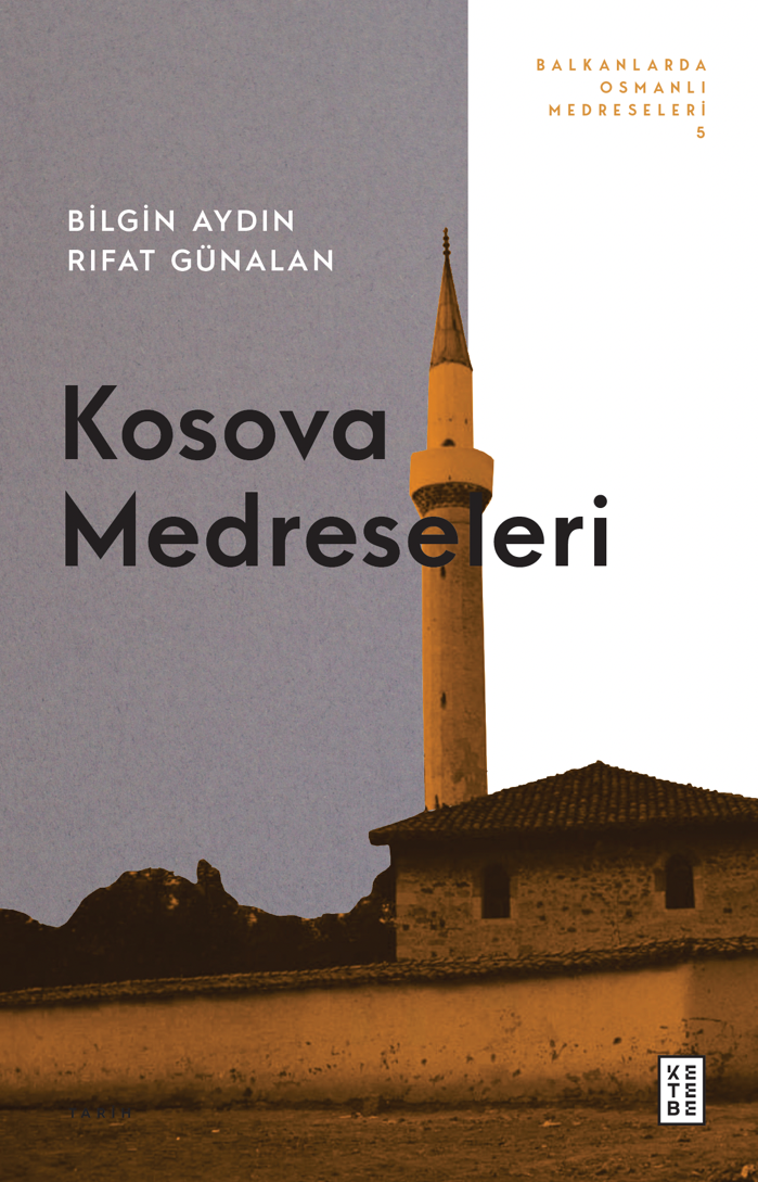 Kosova Medreseleri - Balkanlarda Osmanlı Medreseleri -5