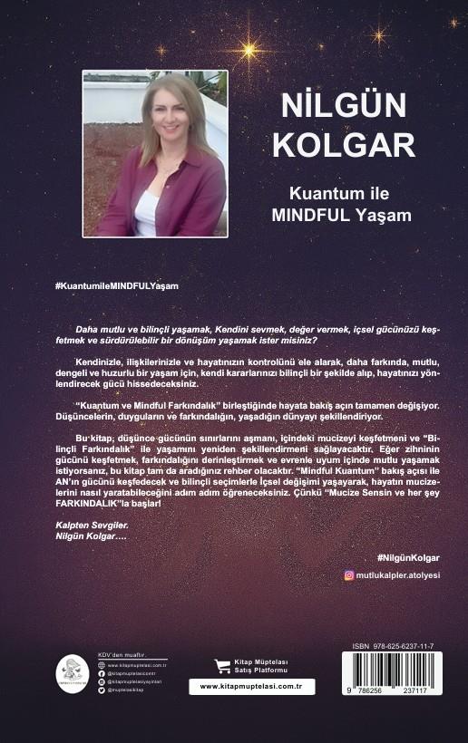 Kuantum ile MINDFUL Yaşam , Nilgün Kolgar , Kalyora Yayıncılık , 9786259664811 ,