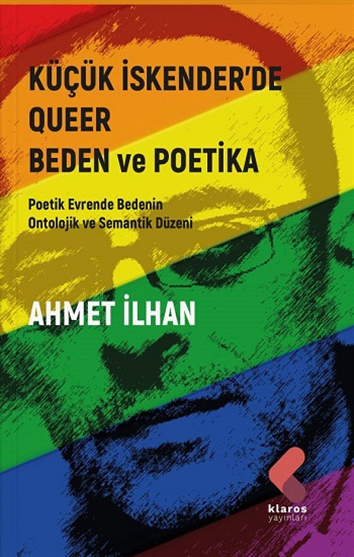Küçük İskender’de Queer Beden Ve Poetika  Poetik Evrende Bedenin Ontolojik Ve Semantik Düzeni