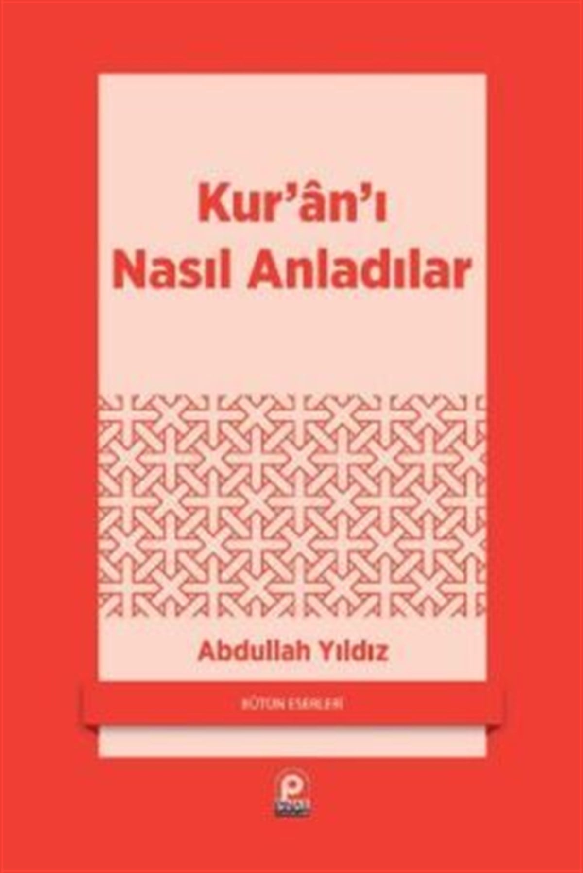 Kur’an’ı Nasıl Anladılar