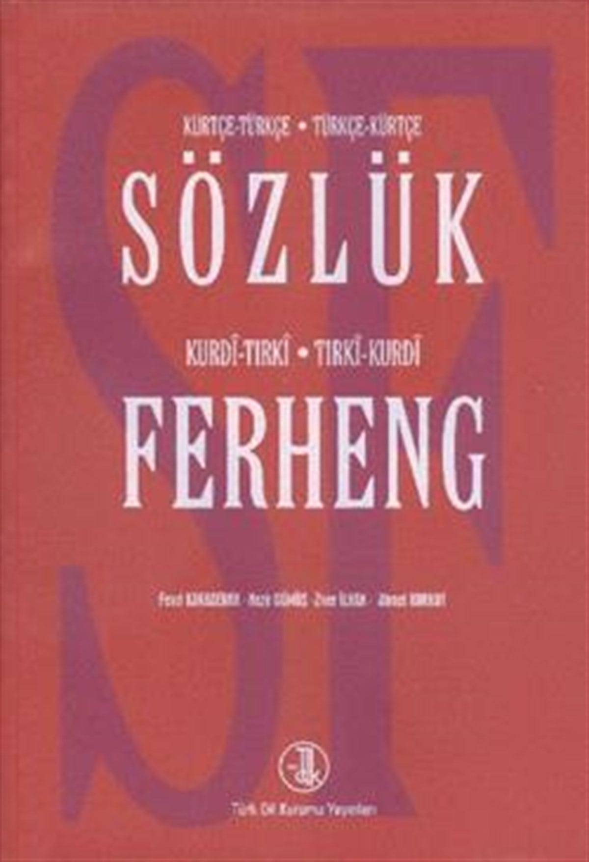 Kürtçe-Türkçe Türkçe-Kürtçe Sözlük / Kurdi-Tırki Tırki-Kurdi Ferheng