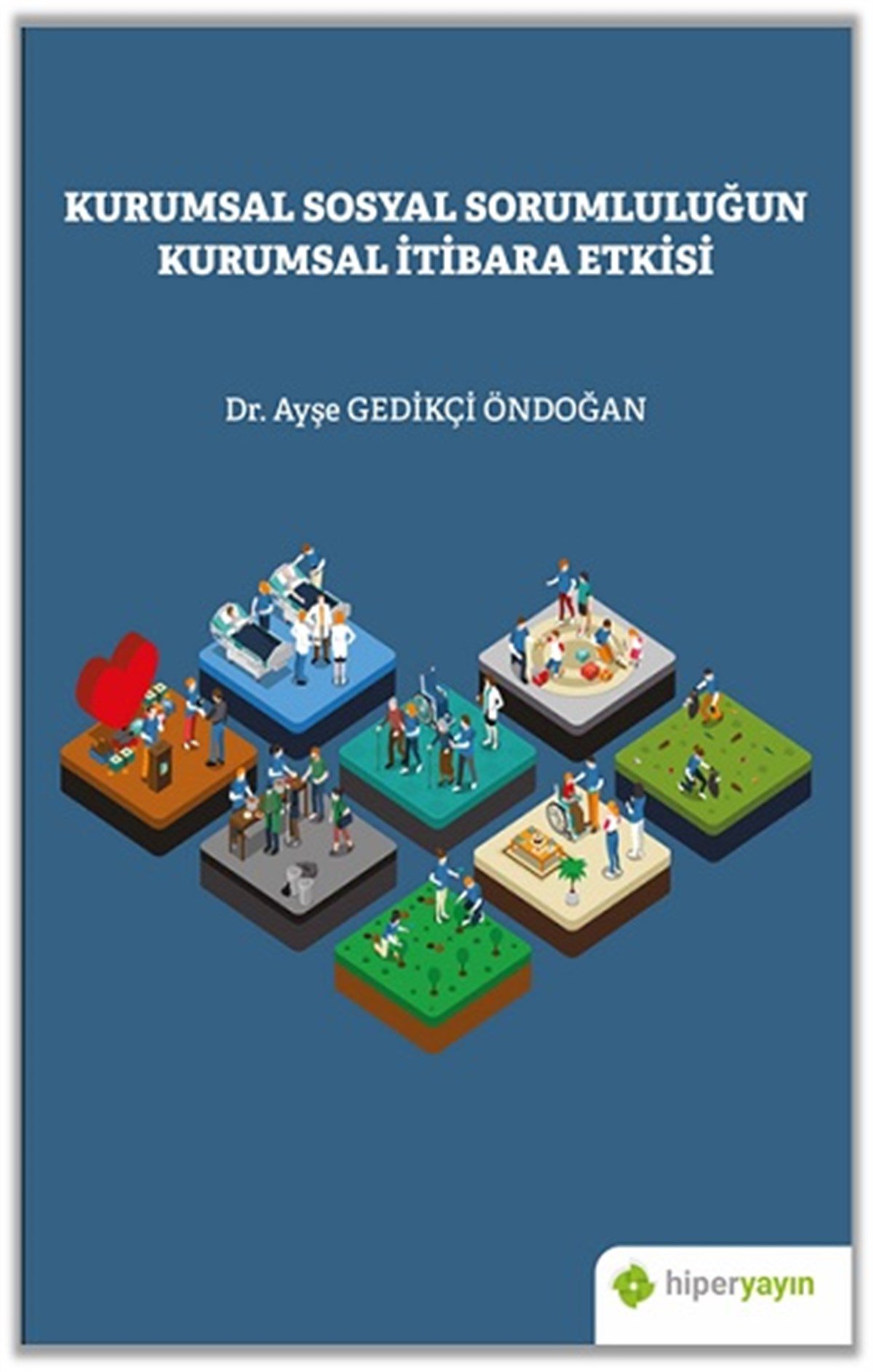 Kurumsal Sosyal Sorumluluğun Kurumsal İtibara Etkisi