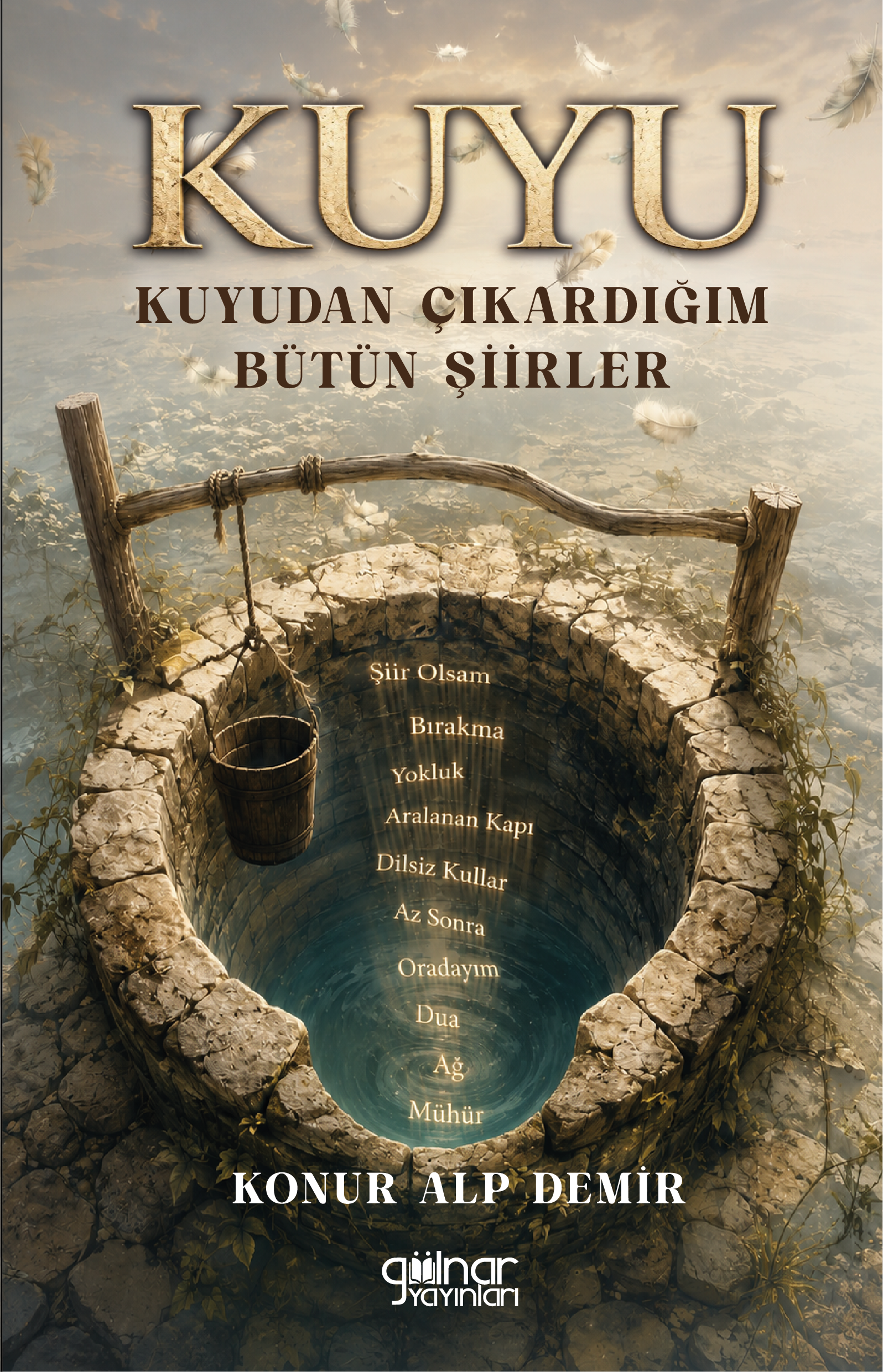 Kuyu - Kuyudan Çıkardığım Bütün Şiirler