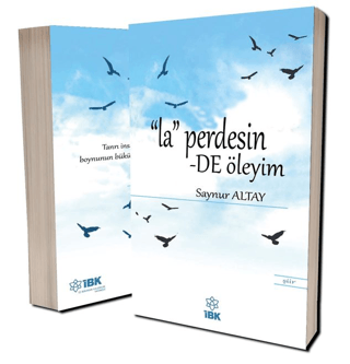 La Perdesinde Öleyim , Saynur Altay , İz Bırakan Kalemler , 9786057137197 ,