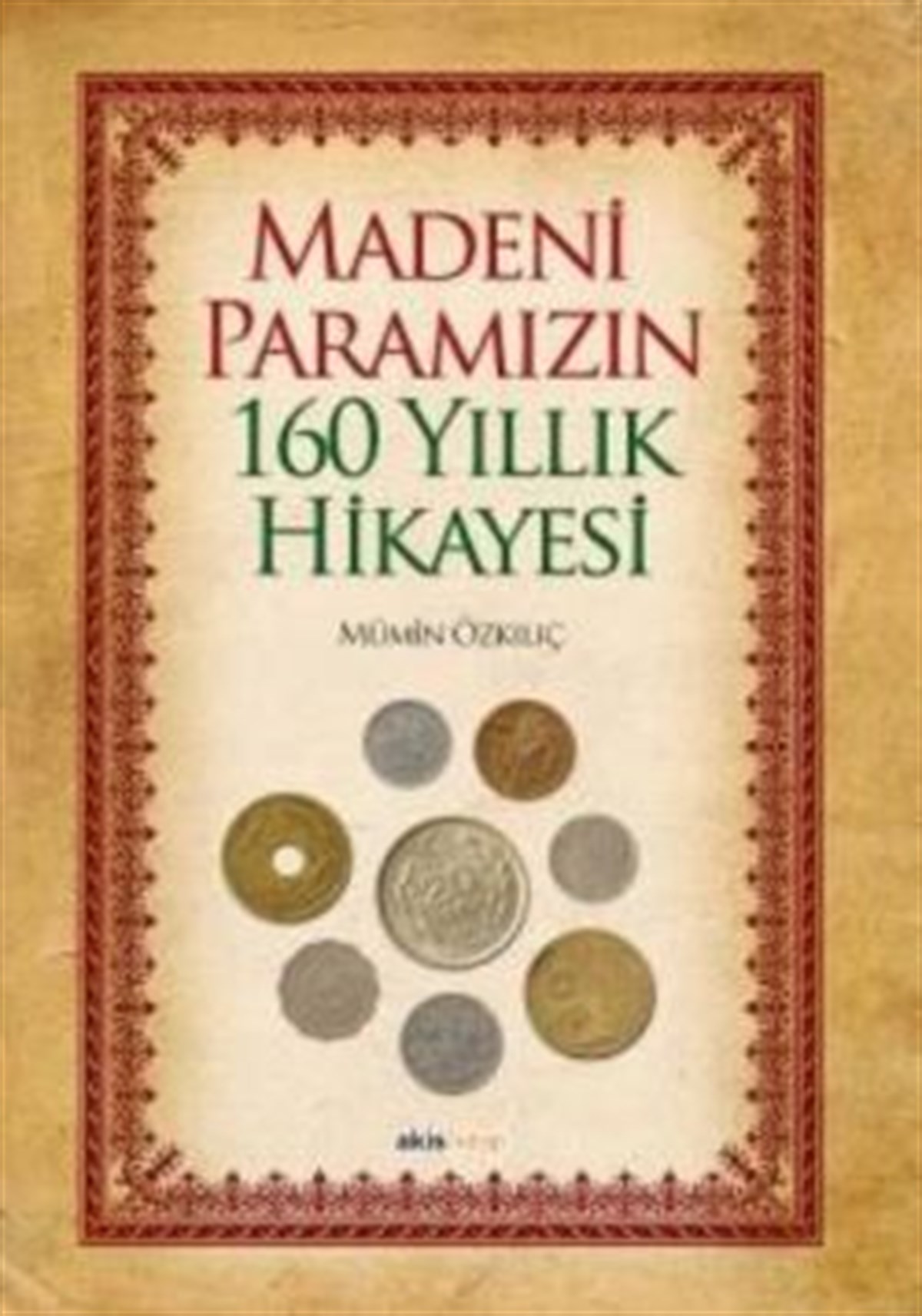 Madeni Paramızın 160 Yıllık Hikayesi