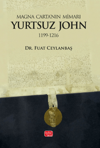 Magna Carta’nın Mimarı Yurtsuz John (1199 - 1216)