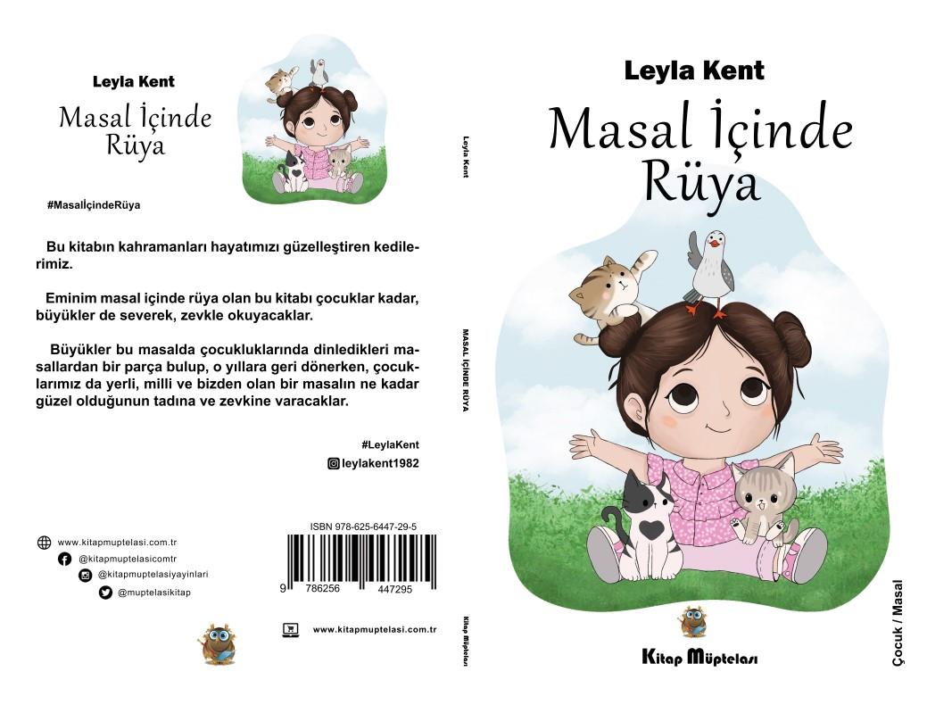 Masal İçinde Rüya , Leyla Kent , Kitap Müptelası Yayınları , 9786256447295 ,