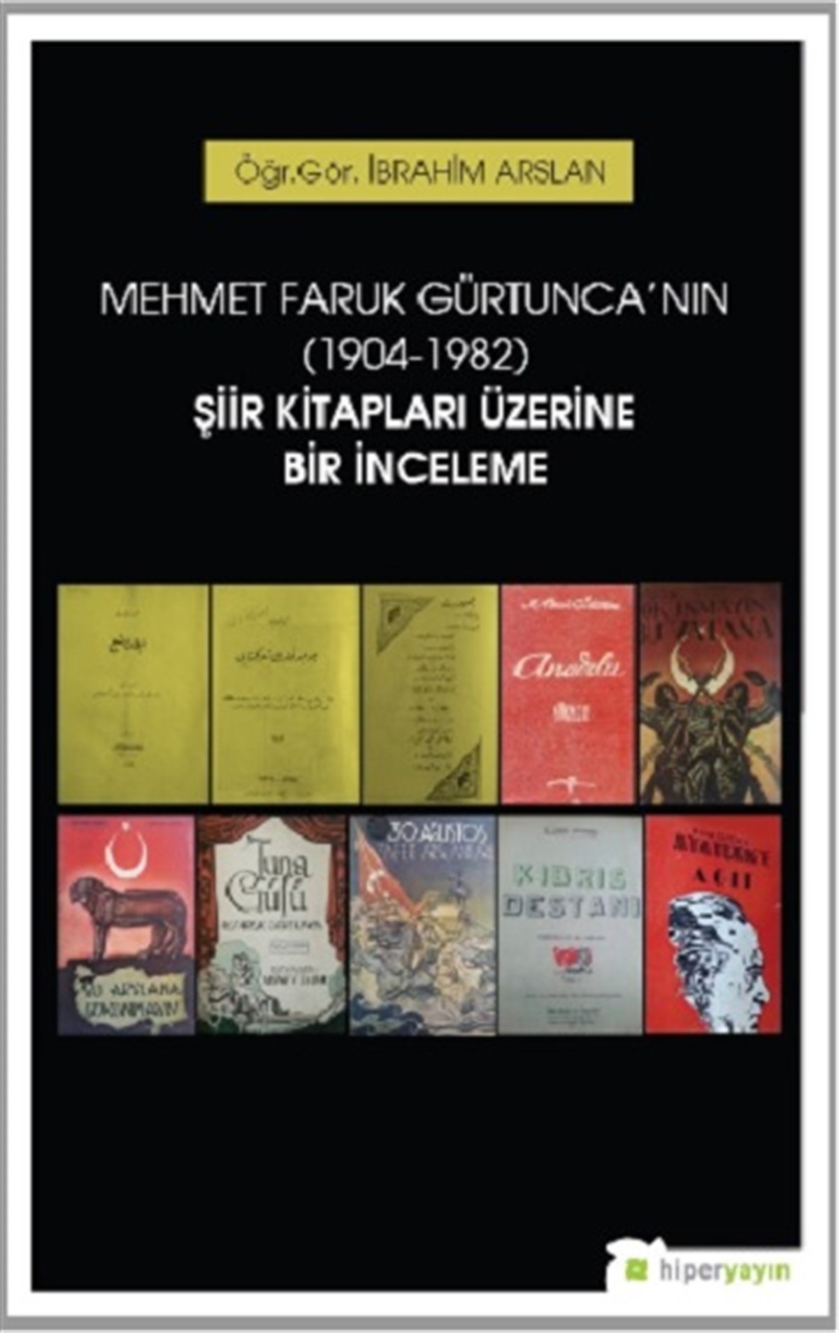 Mehmet Faruk Gürtunca'nın (1904-1982) Şiir Kitapları Üzerine Bir İnceleme