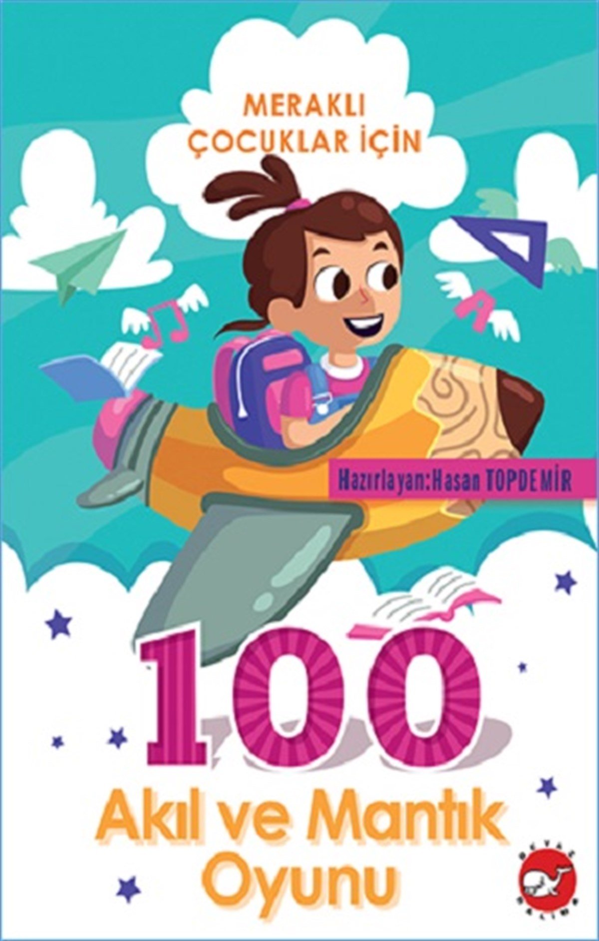 Meraklı Çocuklar İçin 100 Akıl Ve Mantık Oyunu