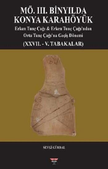 MÖ. III. Binyılda Konya Karahöyük (Sıvama Cilt)