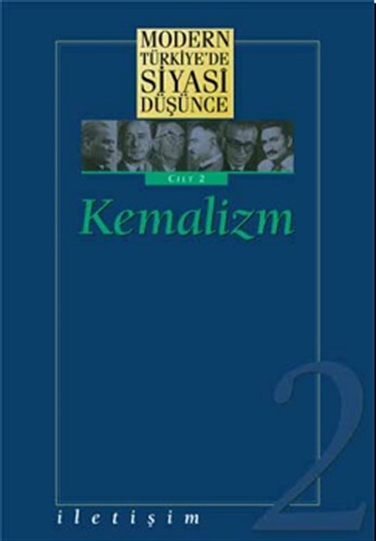 Modern Türkiye'de Siyasi Düşünce Cilt 2 - Kemalizm (Ciltli)