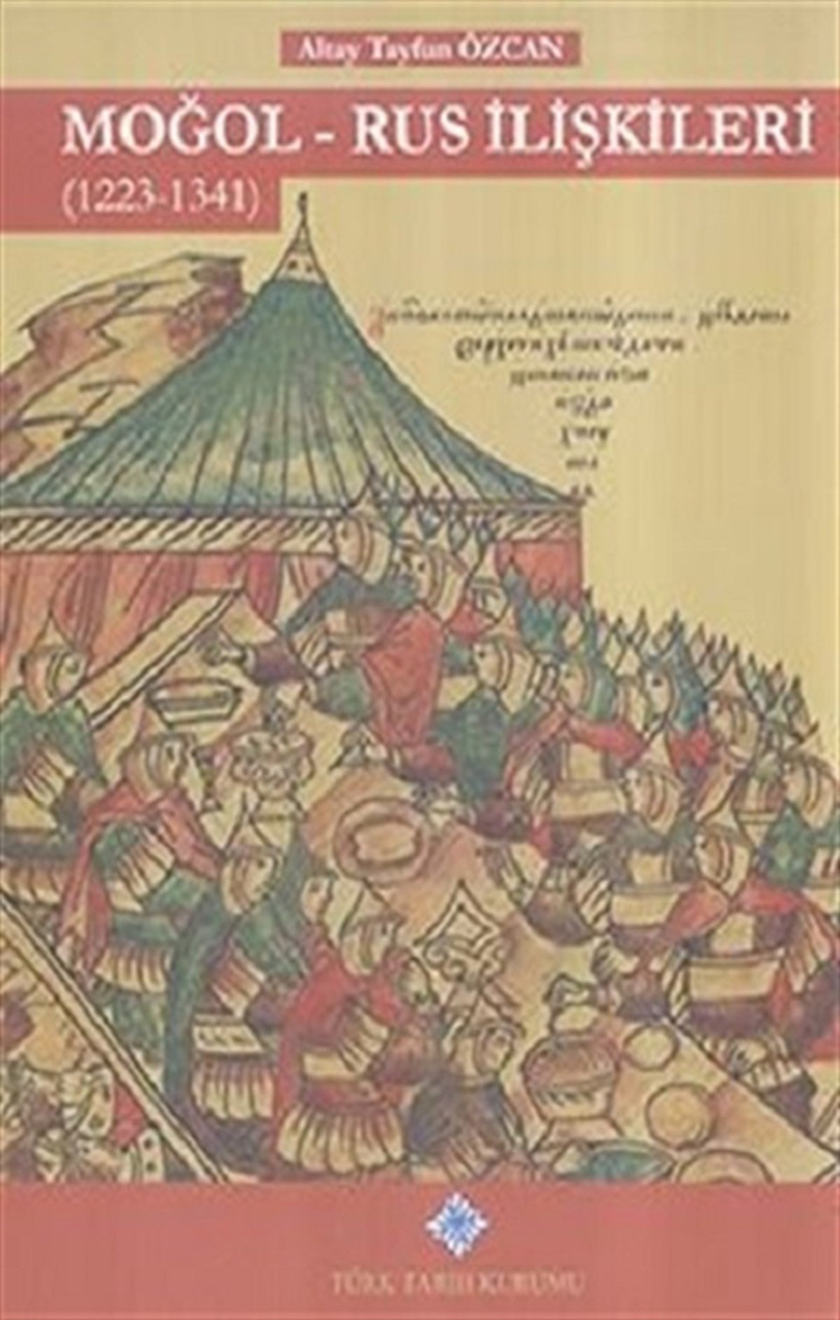 Moğol - Rus İlişkileri (1223 - 1341) (Ciltli)