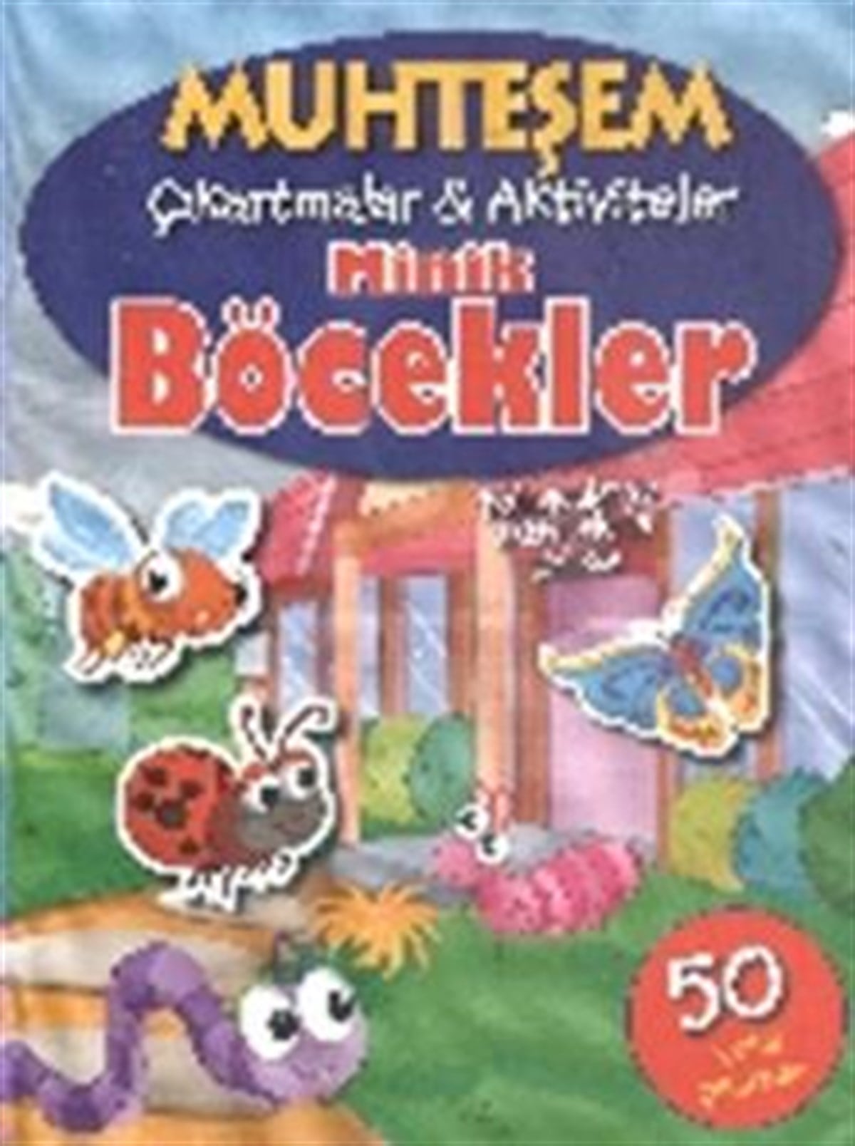 Muhteşem Çıkartmalar ve Aktiviteler : Minik Böcekler