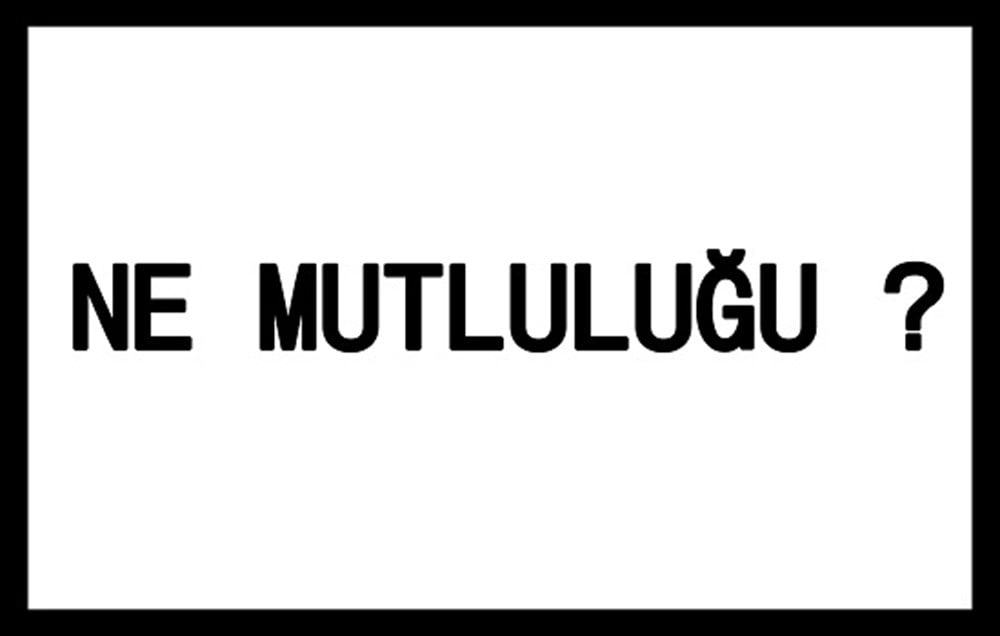 NE MUTLULUĞU - POSTER
