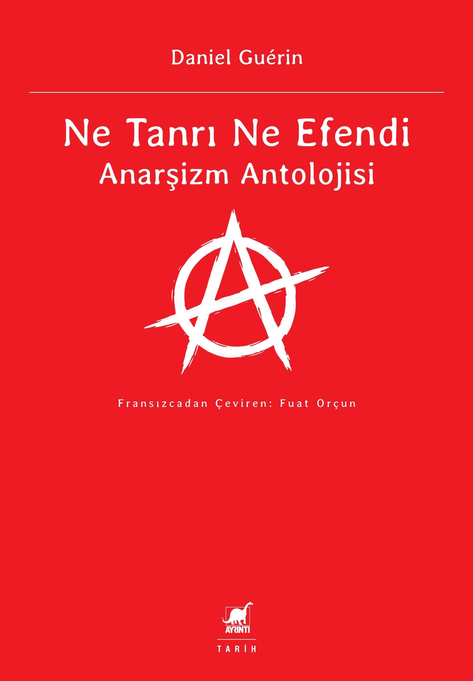 Ne Tanrı Ne Efendi Anarşizm Antolojisi