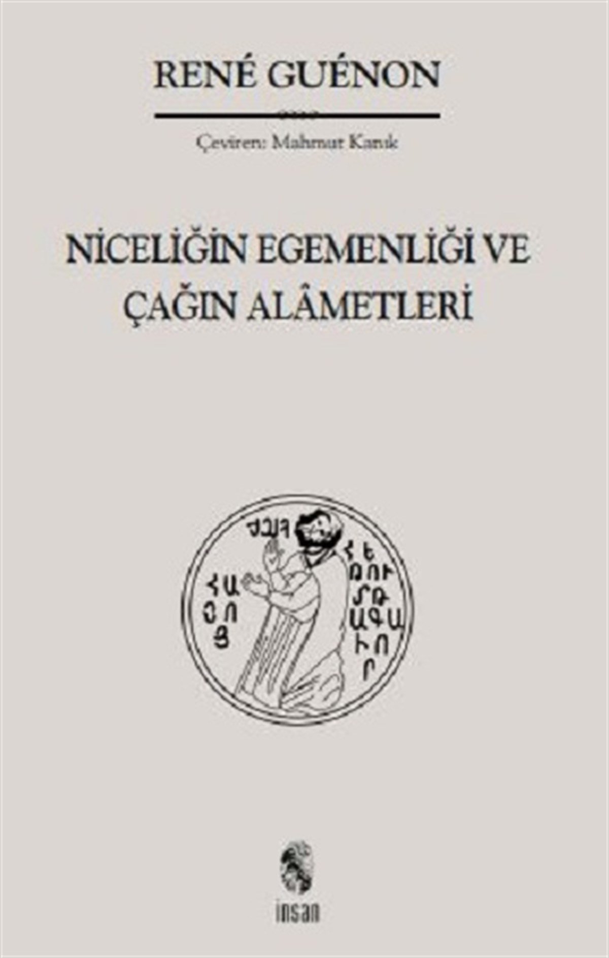 Niceliğin Egemenliği ve Çağın Alametleri