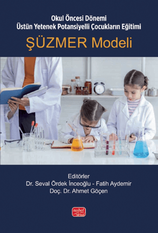 Okul Öncesi Dönemi Üstün Yetenek Potansiyelli Çocukların Eğitimi: Şüzmer Modeli