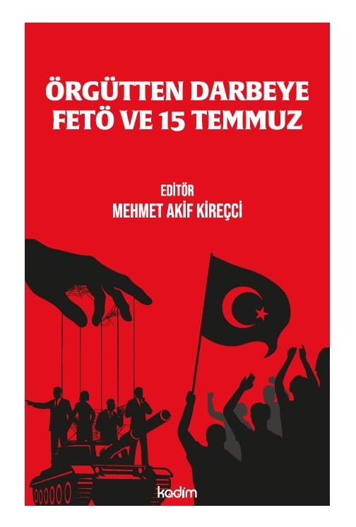 Örgütten Darbeye  Fetö ve 15 Temmuz