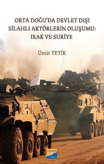 Orta Doğu’da Devlet Dışı Silahlı Aktörlerin Oluşumu:  Irak ve Suriye