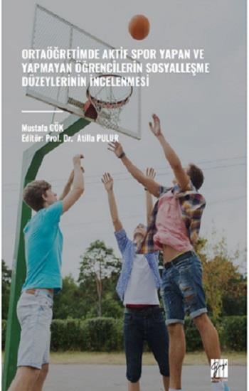 Ortaöğretimde Aktif Spor Yapan Ve Yapmayan Öğrencilerin Sosyalleşme Düzeylerinin İncelenmesi