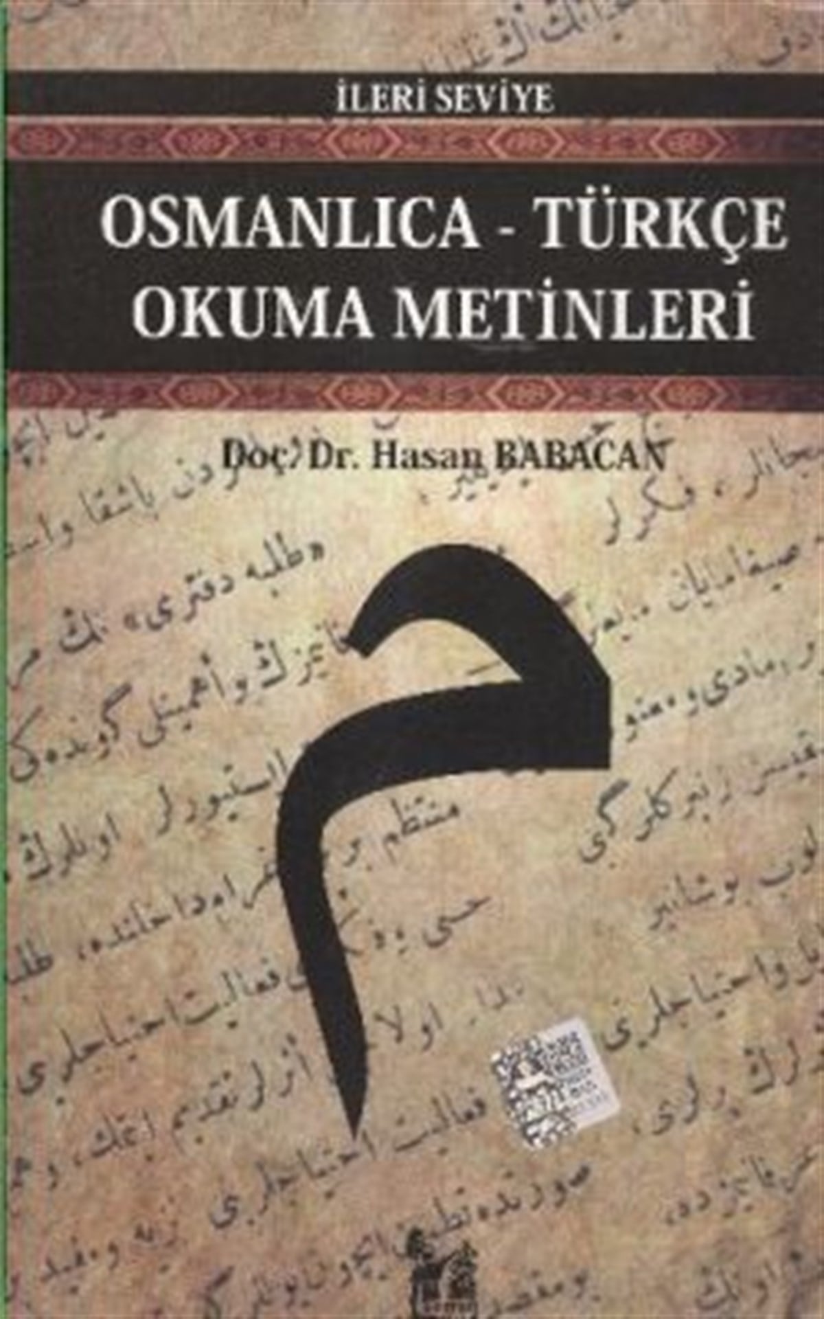 Osmanlıca-Türkçe Okuma Metinleri - İleri Seviye-4