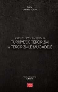 Osmanlı’dan Günümüze Türkiye'de Terörizm ve Terörizmle Mücadele