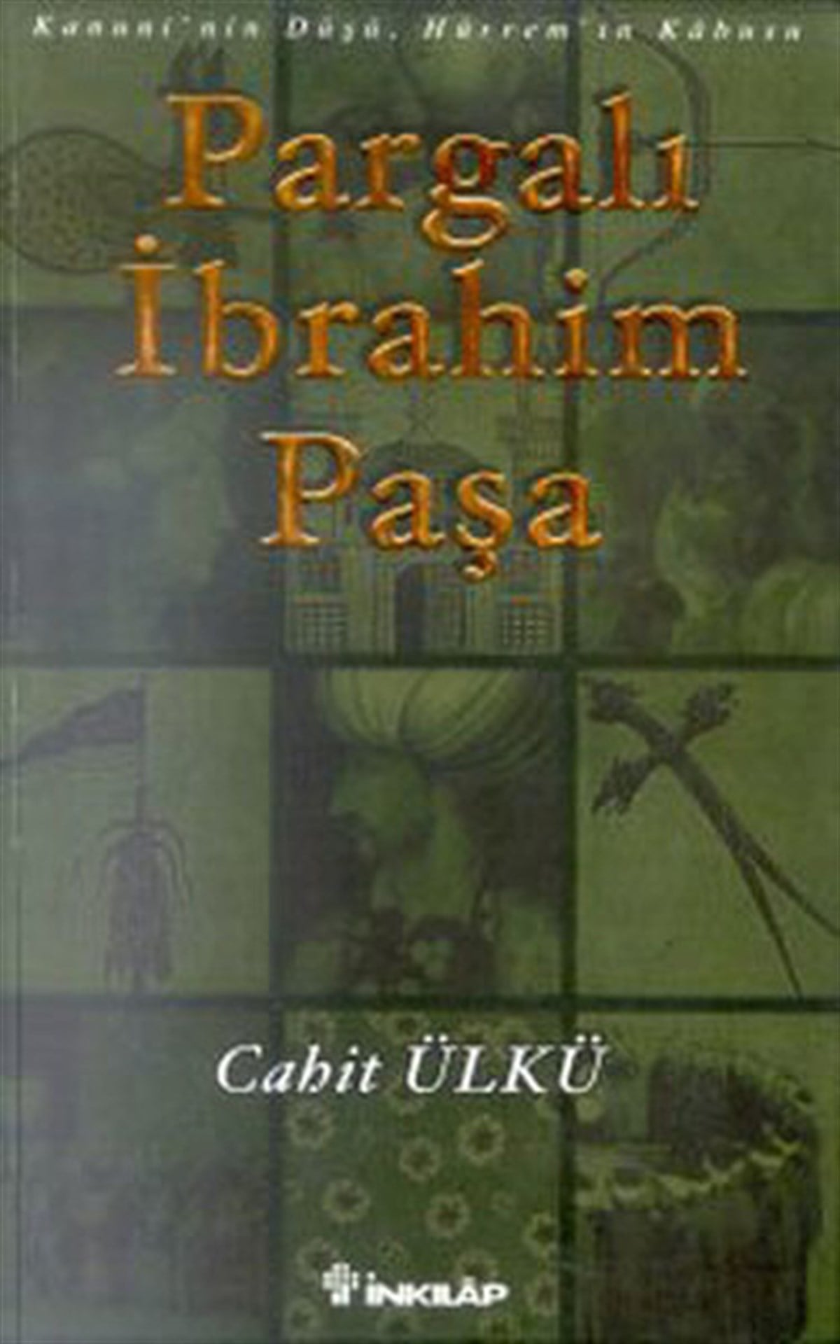 Pargalı İbrahim Paşa Kanuni’nin Düşü, Hürrem’in Kabusu