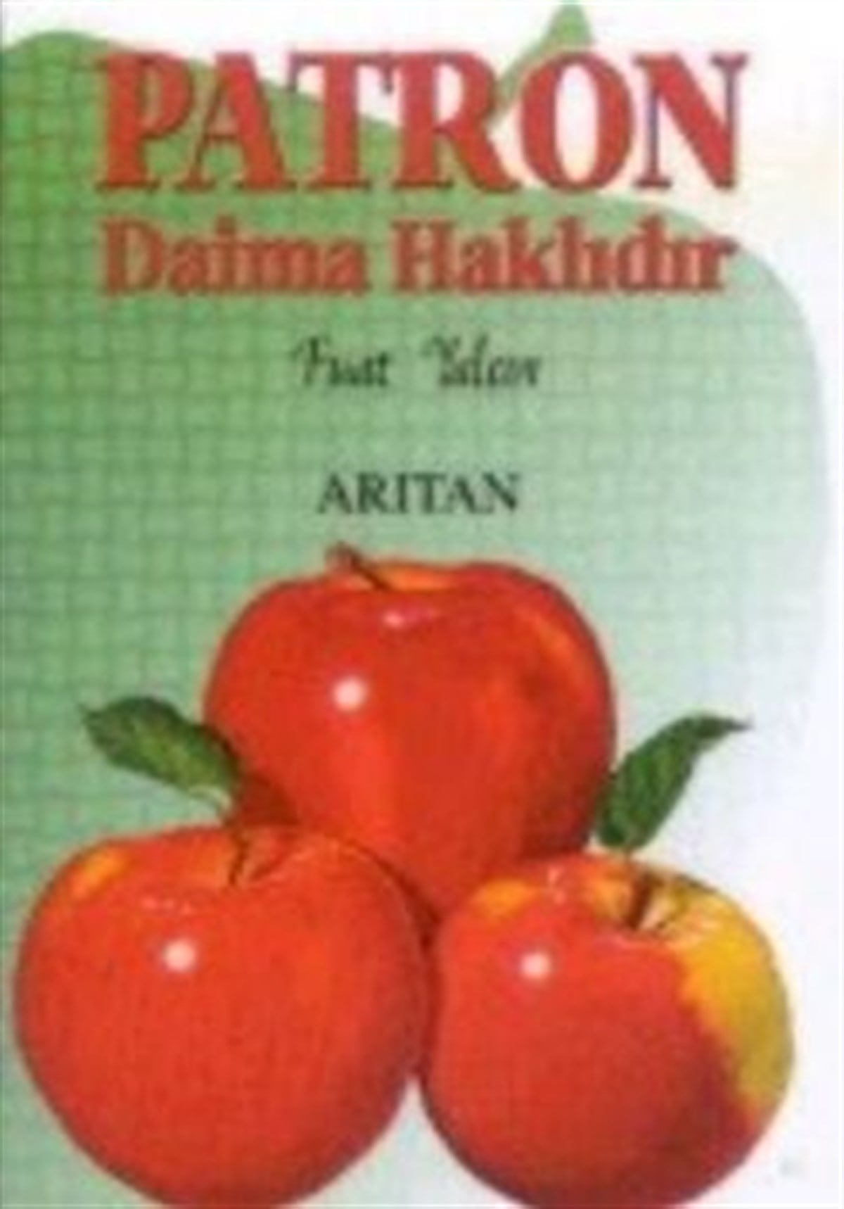 Patron Daima Haklıdır