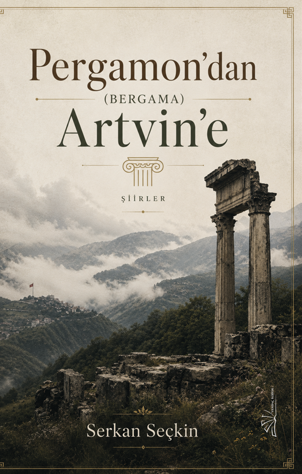 Pergamon'dan (Bergama) Artvin'e , Serkan Seçkin , Yertinç Kültür , 9786259227948 ,