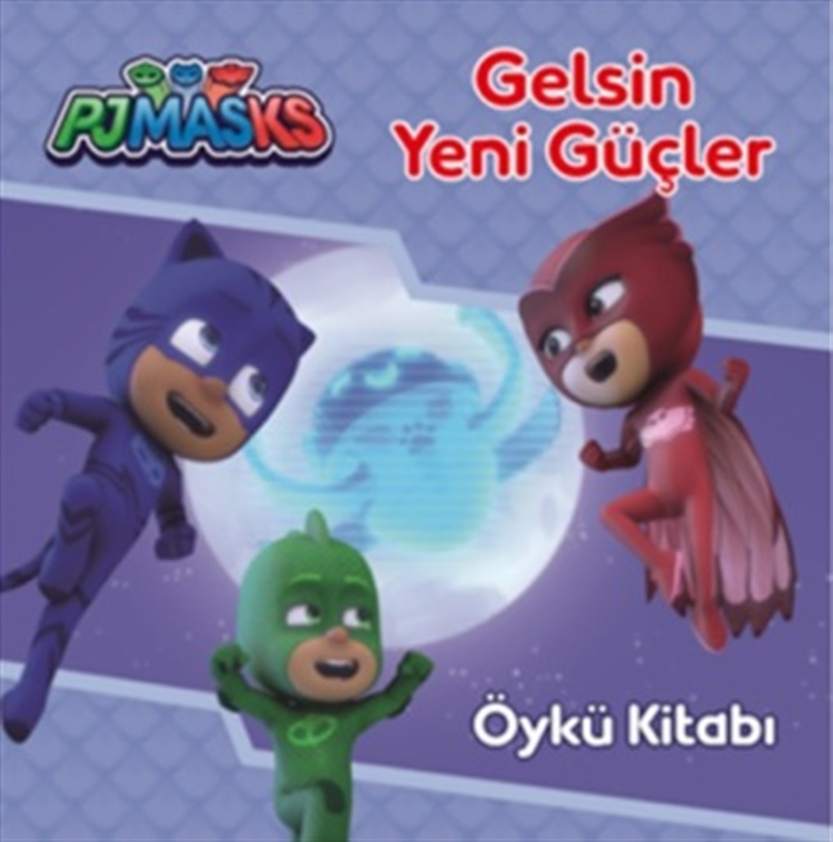 Pjmasks - Gelsin Yeni Güçler