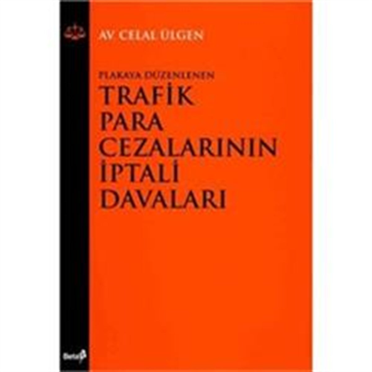 Plakaya Düzenlenen Trafik Para Cezalarının İptali Davaları