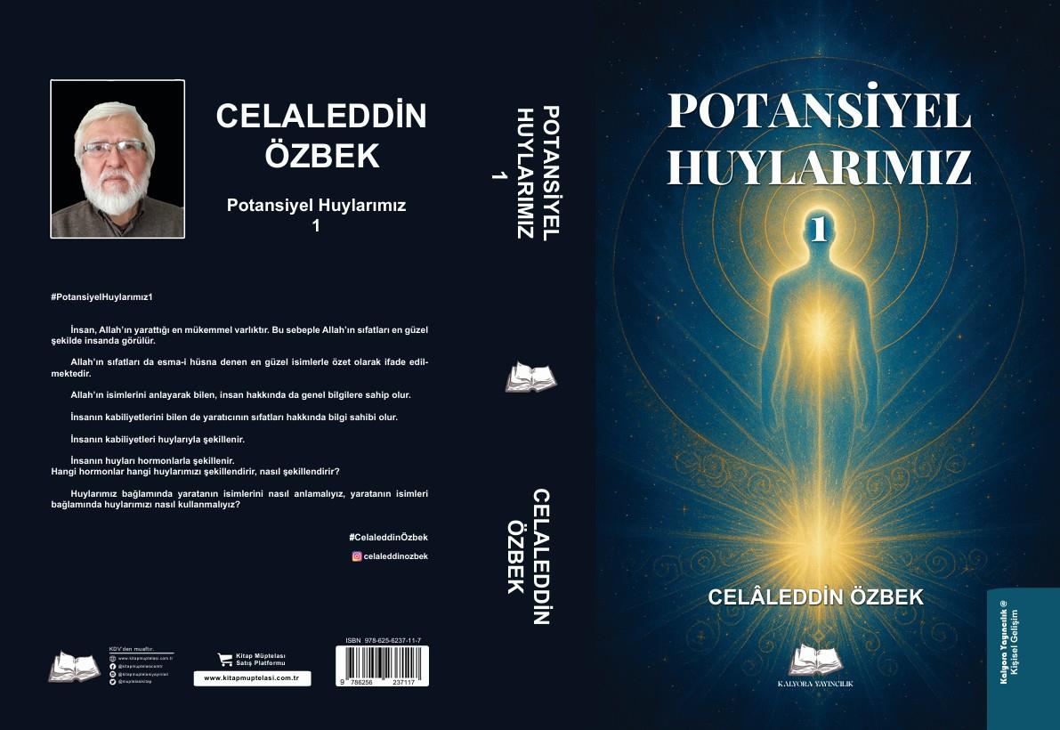 Potansiyel Huylarımız 1 , Celaleddin Özbek , Kalyora Yayıncılık , 9786259635156 ,