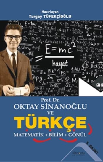 Prof. Dr. Oktay Sinanoğlu ve Türkçe Matematik + Bilim + Gönül