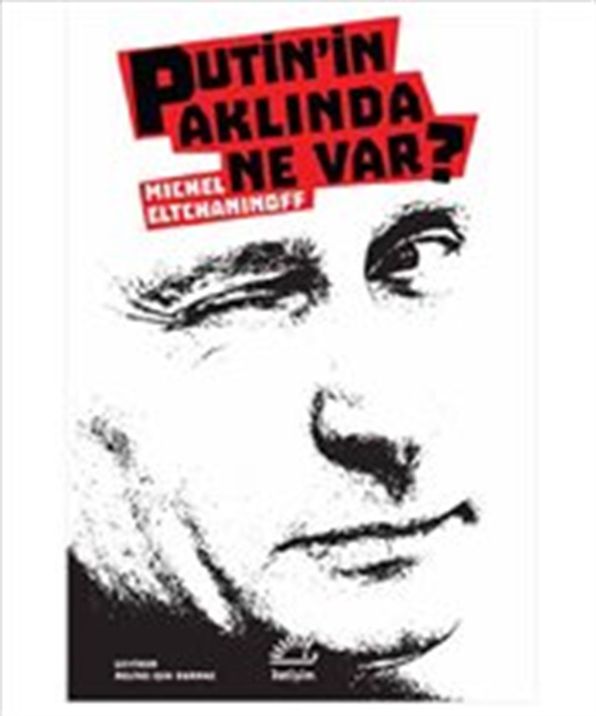 Putin'in Aklında Ne Var?