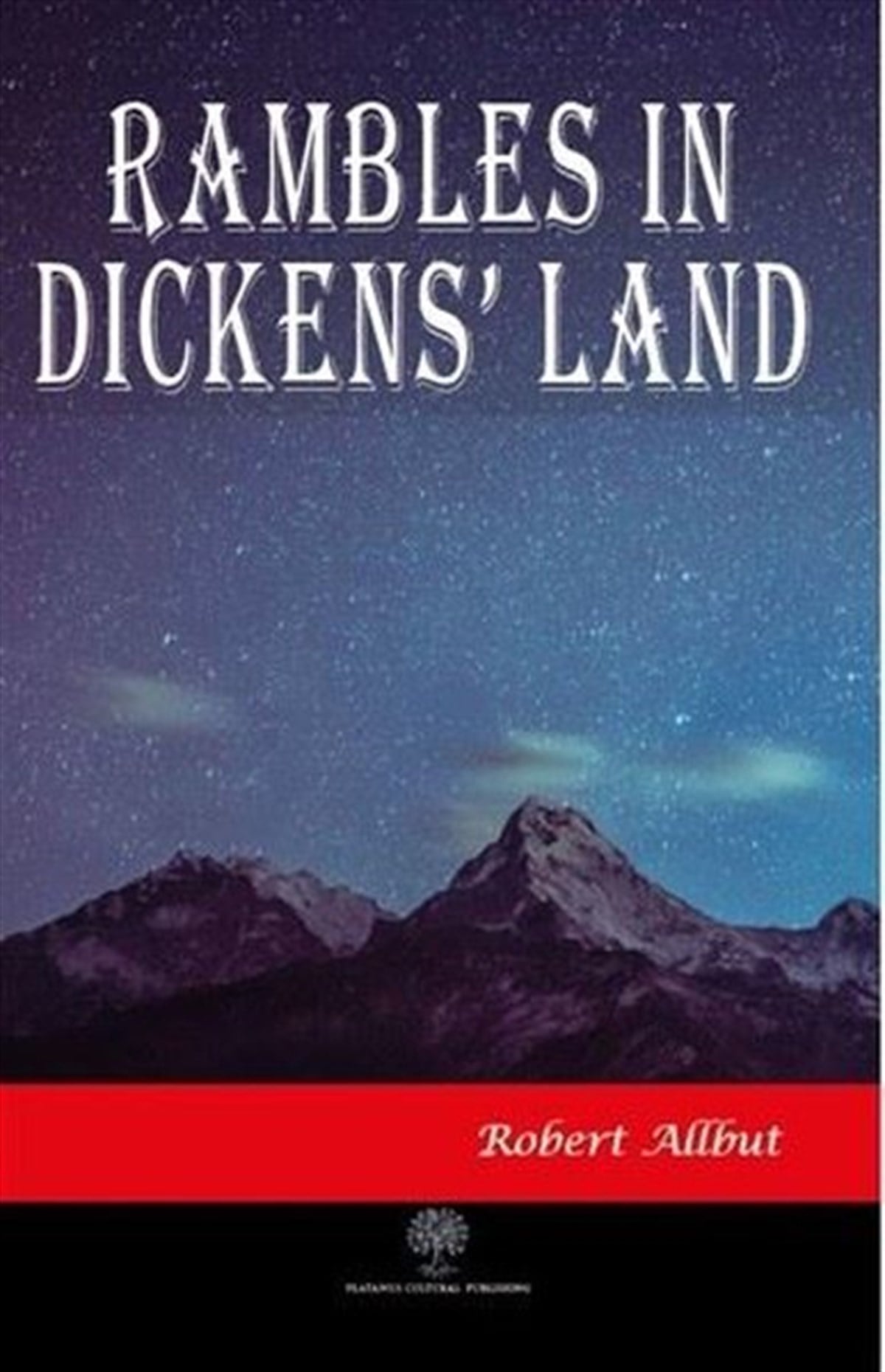 Rambles in Dickens Land