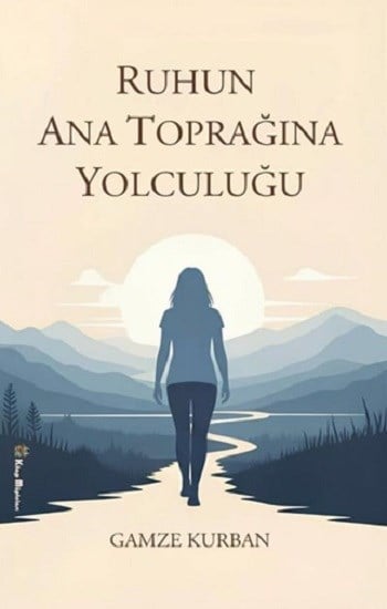 Ruhun Ana Toprağına Yolculuğu