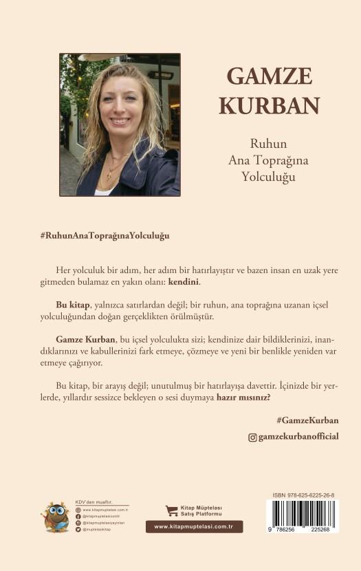 Ruhun Ana Toprağına Yolculuğu , Gamze Kurban , Kitap Müptelası Yayınları , 9786256225268 ,