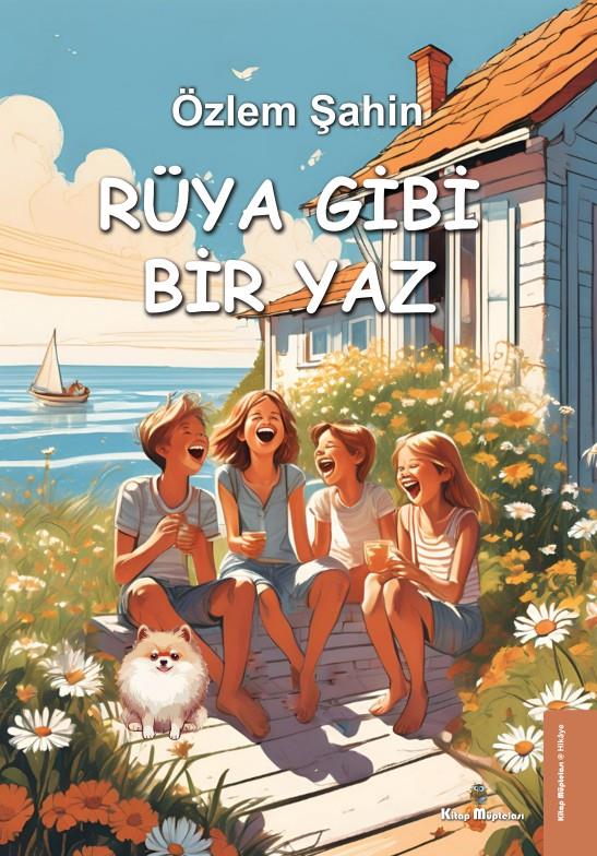 Rüya Gibi Bir Yaz , Özlem Şahin , Kitap Müptelası Yayınları , 9786256225107 ,