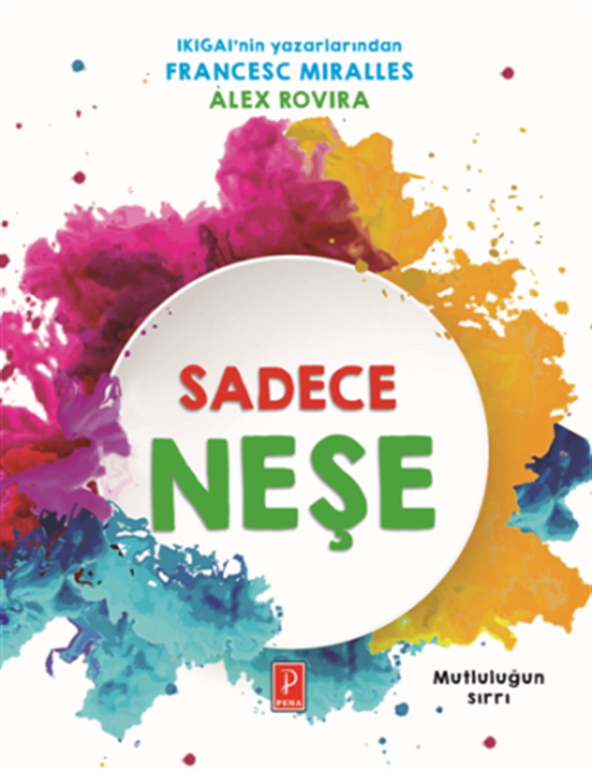 Sadece Neşe - Mutluluğun Sırrı