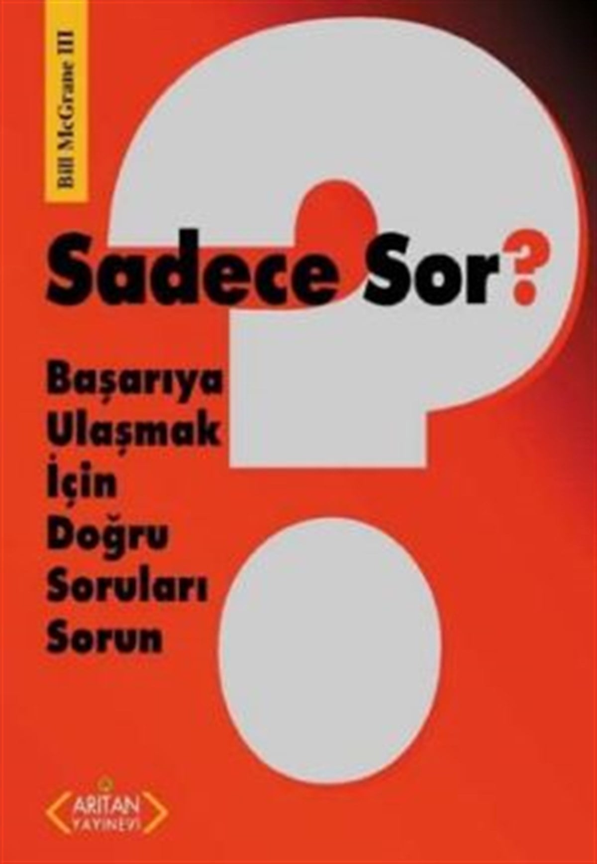 Sadece Sor?