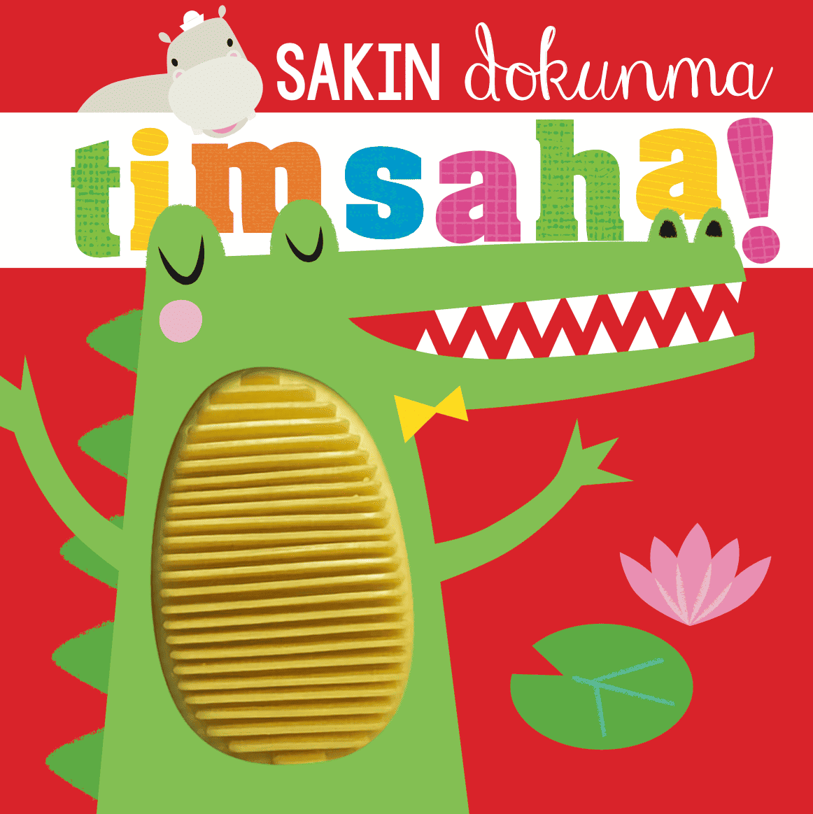 Sakın Dokunma Timsaha!