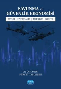 Savunma ve Güvenlik Ekonomisi - Uygulama - Türkiye - Dünya