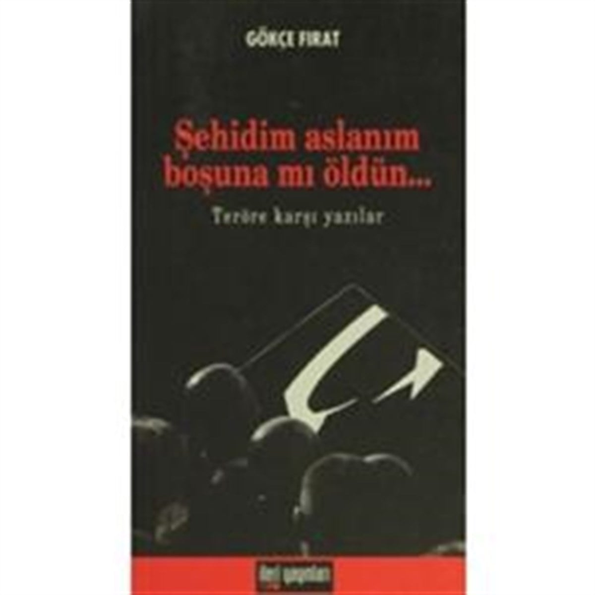 Şehidim Aslanım Boşuna Mı Öldün...