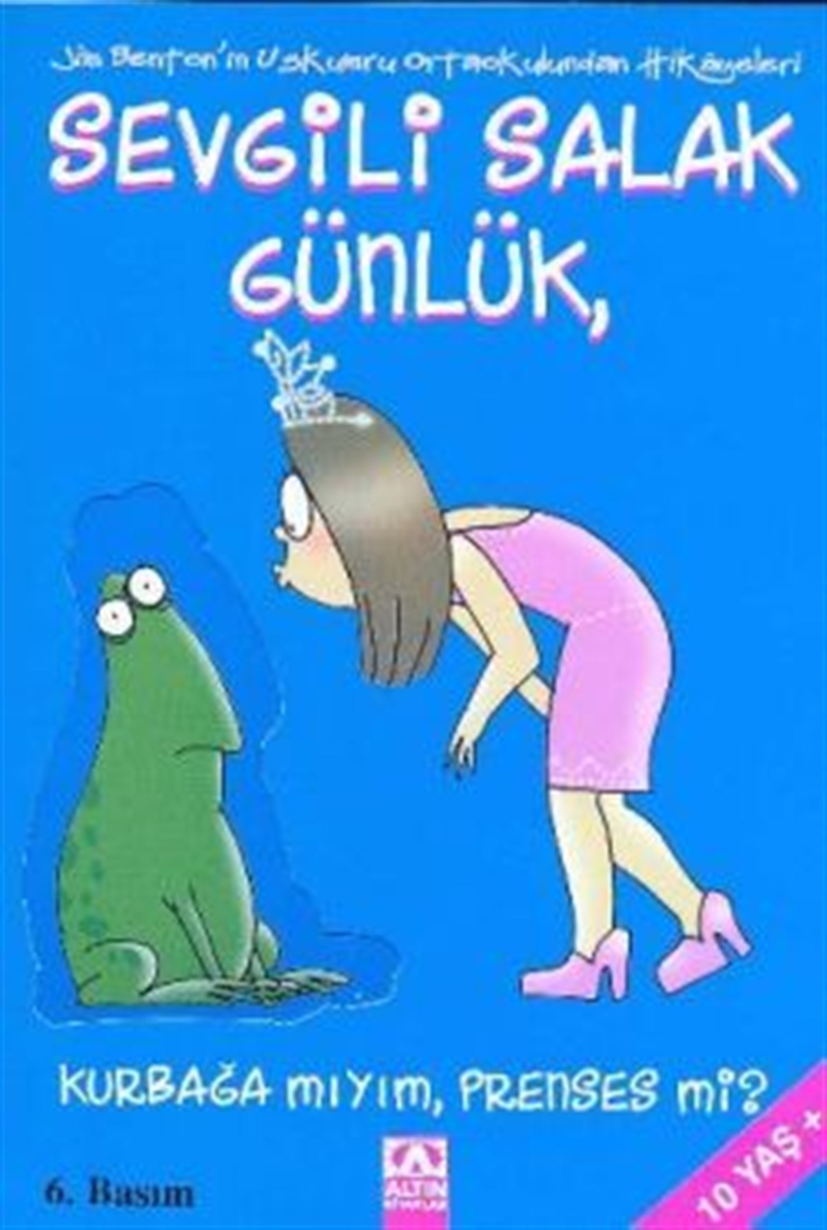 Sevgili Sala k Günlük Kurbağa mıyım, Prenses mi?