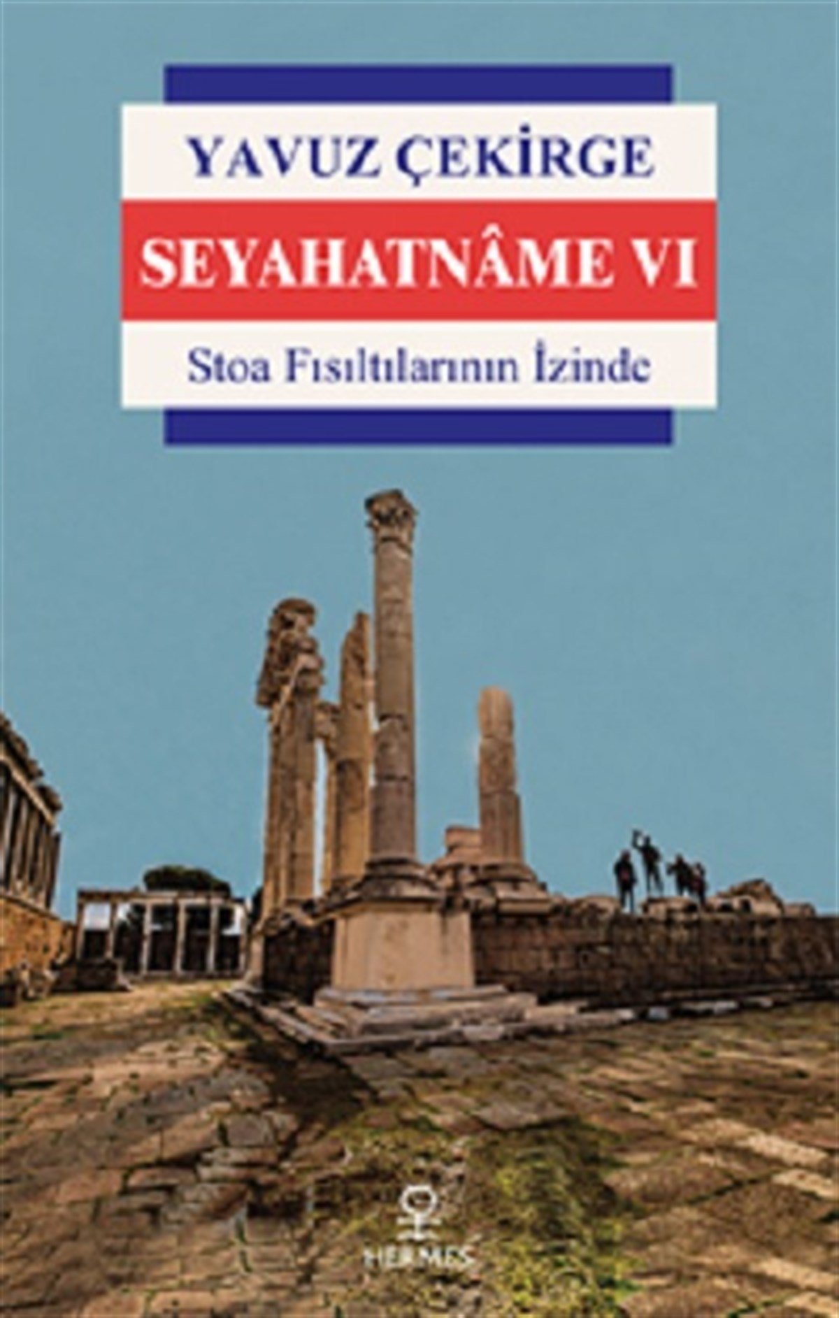 Seyahatname VI - Stoa Fısıltılarının İzinde
