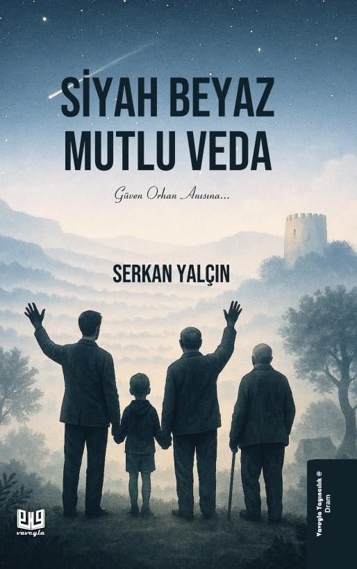 Siyah Beyaz Mutlu Veda , Serkan Yalçın , Vaveyla Yayıncılık , 9786256237261 ,