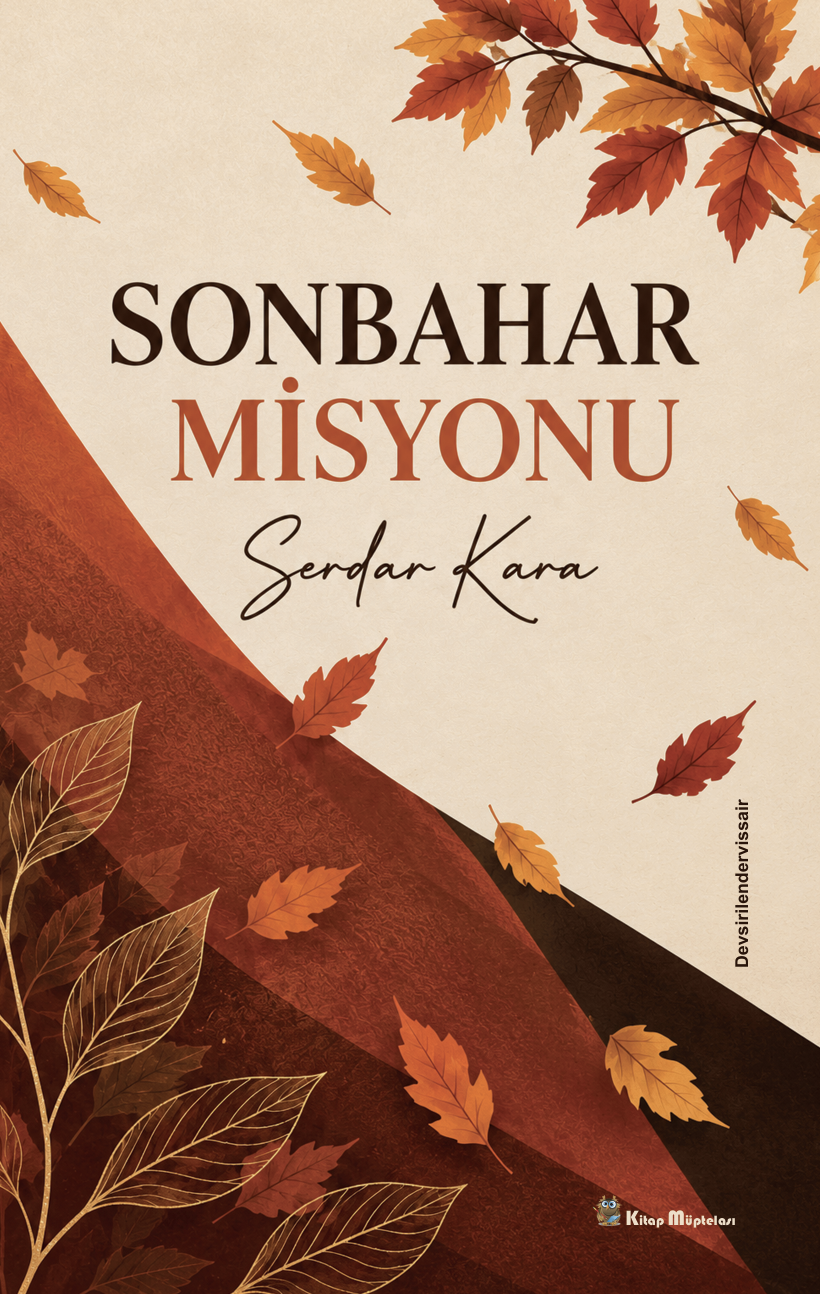Sonbahar Misyonu , Serdar Kara (Devsirilendervissair) , Kitap Müptelası Yayınları , 9786256225466 ,